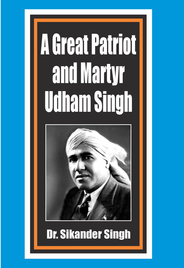 A Great Patriot and Martyr Udham Singh