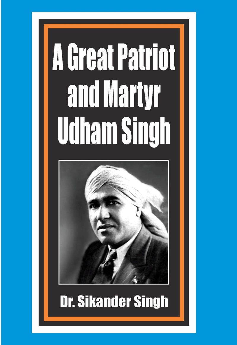 A Great Patriot and Martyr Udham Singh