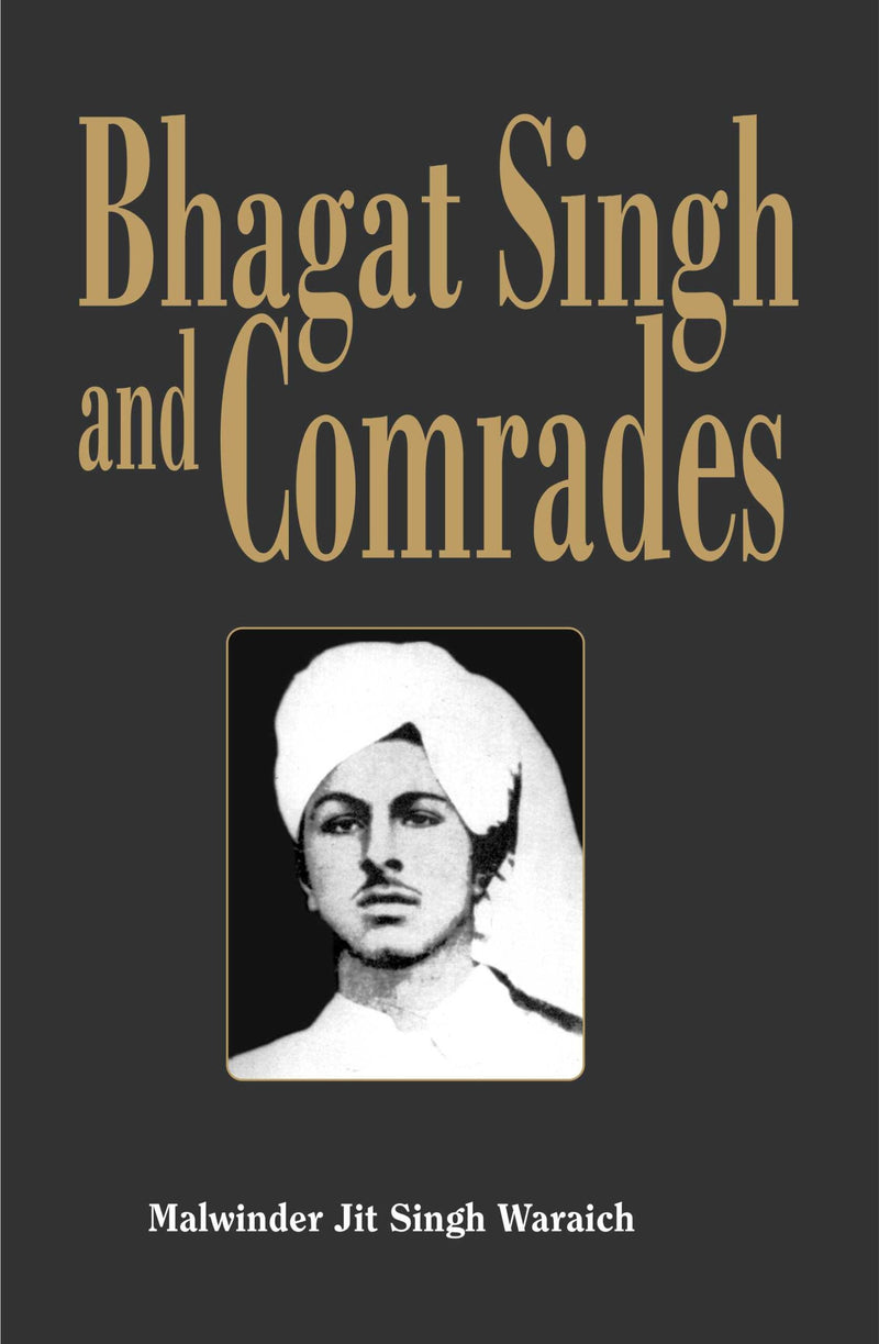 Bhagat Singh and Comrades