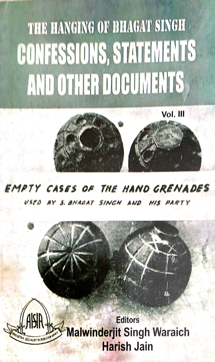 The Hanging of Bhagat Singh Confessions, Statement and Other Documents vol.III