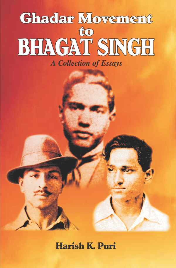 Ghadar Movement to Bhagat Singh: A Collection of Essays