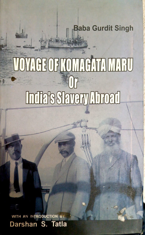 Voyage Of Komagata Maru or India's Slavery Abroad