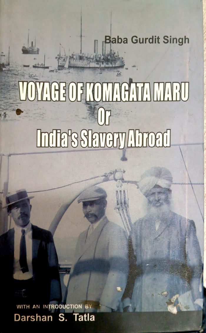 Voyage Of Komagata Maru or India's Slavery Abroad
