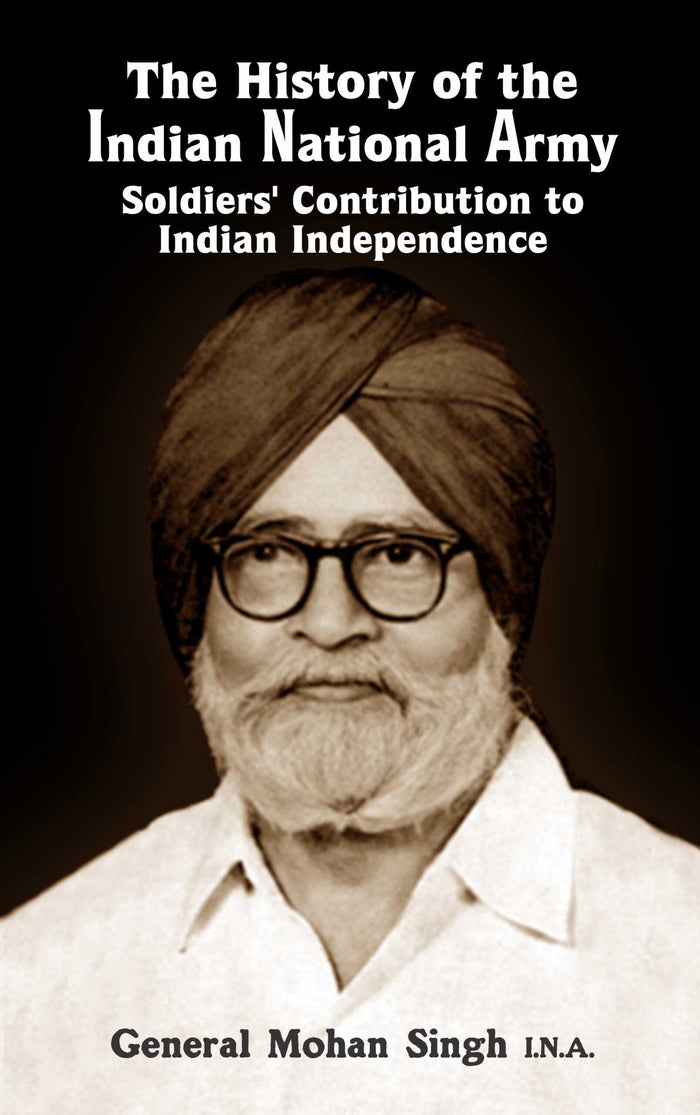 The History of the  Indian National Army Soldiers' Contribution to  Indian Independence