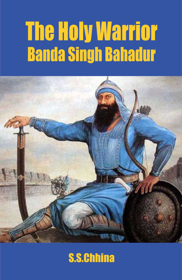 The Holy Warrior Banda Singh Bahadur