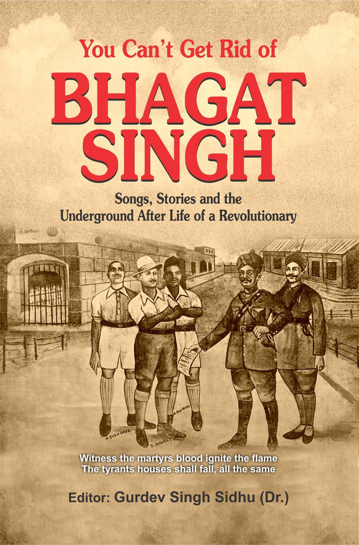 You Can't Get Rid of Bhagat singh
