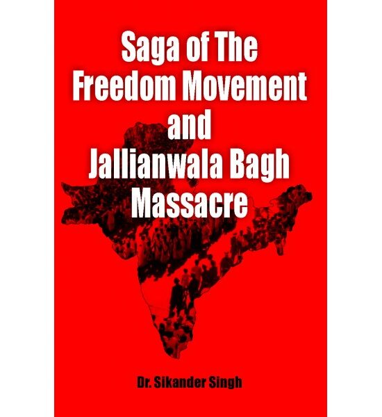 Saga Of The Freedom Movement And Jallianwala Bagh Massacre