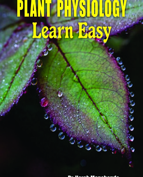 Plant Physiology: Learn Easy. A Hand-Book for under-graduate and post-graduate classes