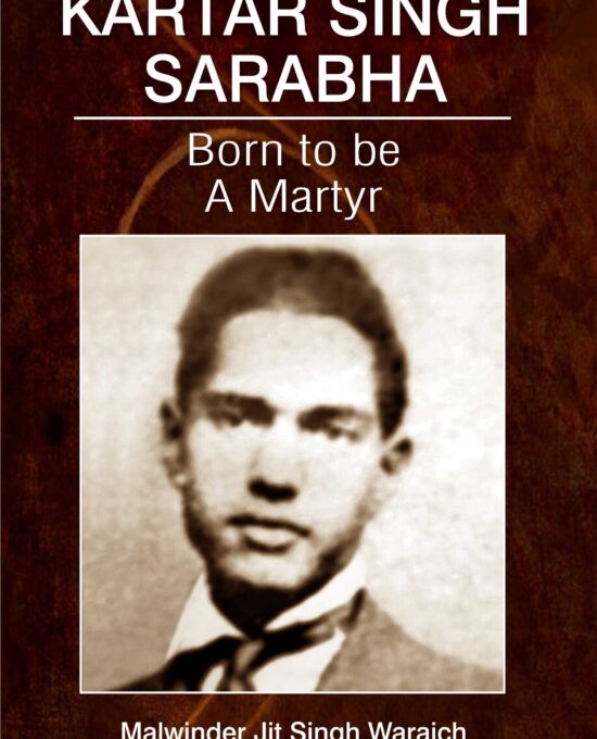 Kartar Singh Sarabha  Born To be Martyr
