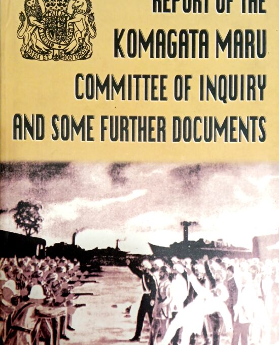 Report Of The Komagata Maru Committee Of Inquiry And Some Further Documents