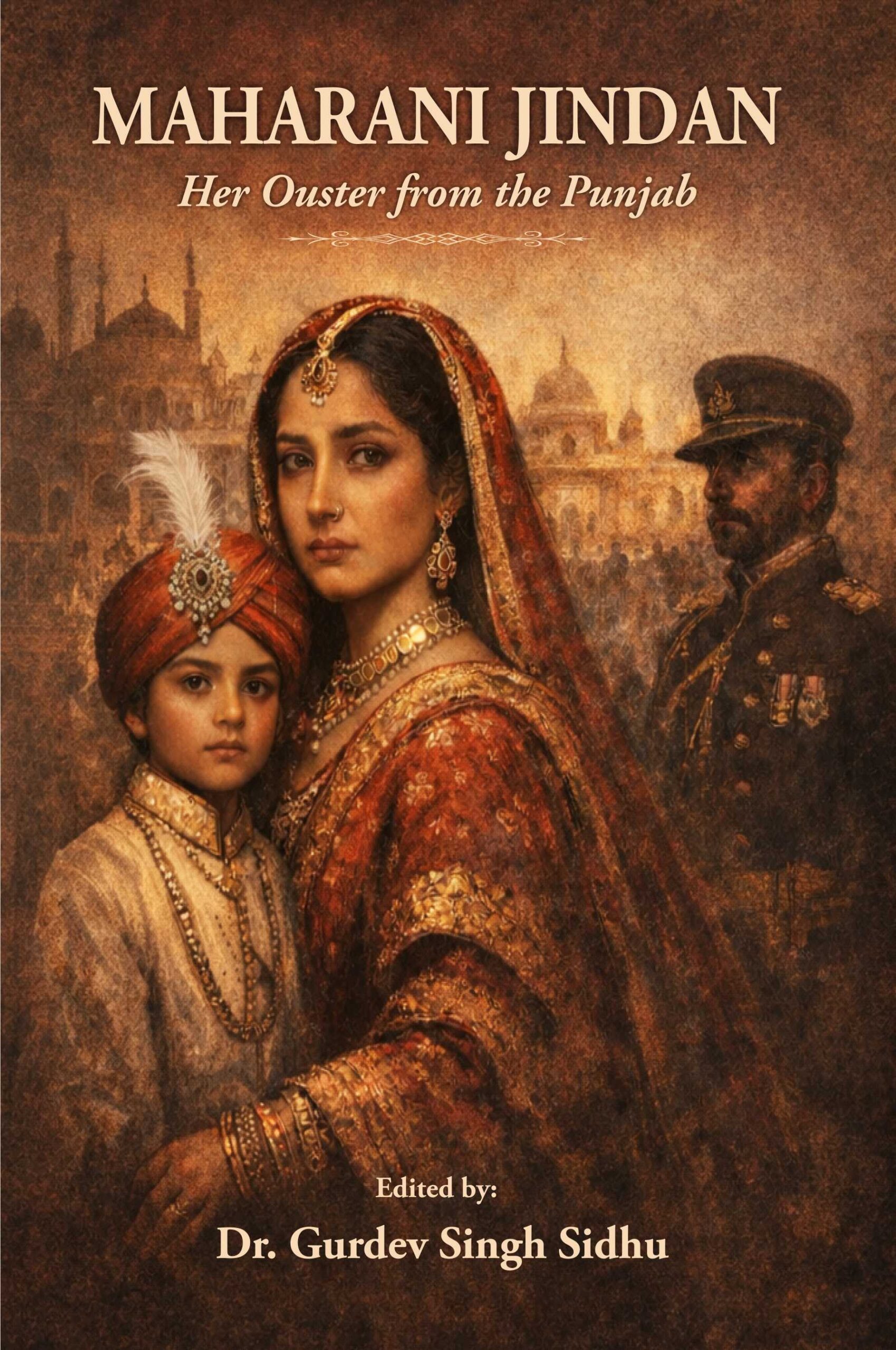 Maharani Jindan: Her Ouster from the Punjab