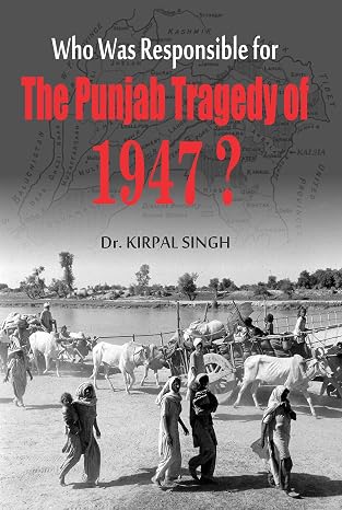 Who Was Responsible for The Punjab Tragedy of 1947?